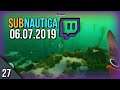 Subnautica Stream part 27 (06.7.19)
