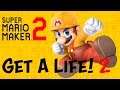 Super Mario Maker 2 - Get A Life! - Part 2