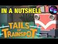 Tails of Trainspot Gameplay In A Nutshell - Satisfying Editing (PC HD)