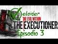 The Evil Within The Executioner Gameplay en Español (FINAL) Episodio 3