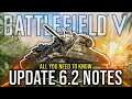 UPDATE 6.2 PATCH NOTES - All you need to know - TTK Revert & MORE! | BATTLEFIELD V
