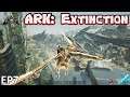 Ark Survival Evolved - Extinction EP7 - Taking to the Skies!
