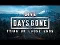 Days Gone | Tying Up Loose Ends - [Live Archive]