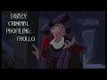 Disney Criminal Profiling: Frollo