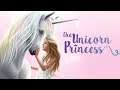 GLI UNICORNI SONO BRUTTE PERSONE - The Unicorn Princess