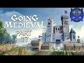 Going Medieval Early Access Gameplay Part 17