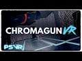 HatCHeTHaZ Plays: ChromaGun VR [PSVR]