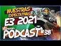 Nuestras Expectativas de E3 2021 - Four Game´s Podcast 38
