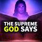 The Supreme God Says - God Message