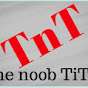 The n00b TiTan