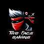 TWO FACE GAMING
