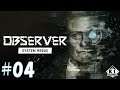 ＃04【サイバーパンクホラー】ゲーム実況「Observer:System Redux（オブザーバー：システムリダックス）」