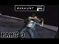 Fuelled By Hate : Manhunt Walkthrough Part 3 : Manhunt Gameplay (PS4)