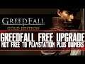 GREEDFALL Free Upgrade NOT Free For PS+ Owners