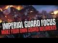 Imperial Guard faction focus! Make your own Regiments!
