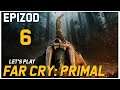 Let's Play Far Cry: Primal - Epizod 6