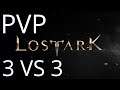 LOST ARK - PVP - 3 vs 3 *SPOILER* ME MACHACAN #30