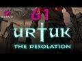Urtuk: The Desolation Let's Play 61 | Can't Farm Poison Resist Anymore