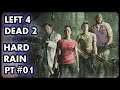 Left 4 Dead 2 #17 - Hard Rain (Pt 1) Vila Industrial [COOP - 3P]