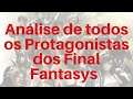 Análise de todos os PROTAGONISTAS  dos Final Fantasys!!!