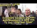 Extremely Epic Guy Heckles Mike Bloomberg & Gets Him To Say "Stop And Frisk!" | Above It All #121