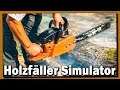 HOLZFÄLLER Simulator ► Mit AXT und MOTORSÄGE OFFROAD
