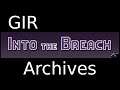 GIR - Into the Breach: Archives