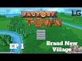 Let's Play Factory Town Ep 1 - Trying To Build An Automated Village