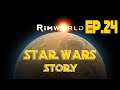 RimWorld - A Star Wars Story Ep.24 Смерти нет. Есть только Сила