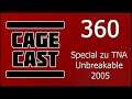 CageCast #360: Special zu TNA Unbreakable 2005