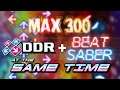 [MAX 300] DDR and Beat Saber AT THE SAME TIME