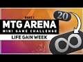 MTG Arena | Mini Game Challenge | Life Gain Week Part 1