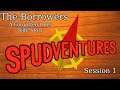 New Target, Old Friend - The Borrowers, Session 1 - Spudventures
