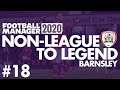Non-League to Legend FM20 | BARNSLEY | Part 18 | JANUARY TRANSFERS | Football Manager 2020
