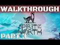 Spirit Of The North Walkthrough Chapter 3