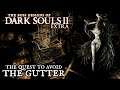 The quest to avoid The Gutter || Boss Designs of Dark Souls II EXTRA (blind run)