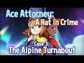 Ace Attorney: A Hat in Crime: Case 3 - The Alpine Turnabout!