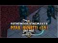 Chaotic Evil Campaign - Pitax: Fighting Irovetti \\ Turn-based | Pathfinder: Kingmaker | Stream 28.1