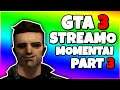 GTA 3 | MANO STREAM MOMENTAI | PART 3 |