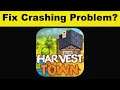 How To Fix Harvest Town App Keeps Crashing Problem Android & Ios - Harvest Town App Crash Issue
