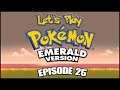 Let's Play Pokémon Emerald - Episode 25: "If You Can't Handle the Heat..."