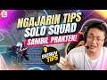 NGAJARIN TIPS SOLO SQUAD LANGSUNG PRAKTEK LAWAN RANK TINGGI! - PUBG MOBILE INDONESIA