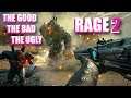 Rage 2: The Good, The Bad, and The Ugly (FPS Action)
