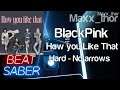 Beat Saber | BlackPink (블랙핑크) | How You Like That | Hard | No Arrows | HP Reverb G2 | SteamVR