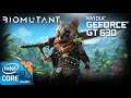 BIOMUTANT | Gameplay ON GT630 2GB DDR3 [HD]