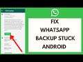 How to Fix WhatsApp Backup Stuck Android (2021)
