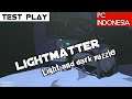Lightmatter Gameplay Test | PC Indonesia