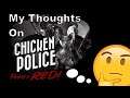 My Thoughts On Chicken Police - Paint it RED!