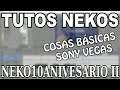 NEKO10ANIVESARIO 2 - Tutos Neko - Conceptos Básicos Sony Vegas