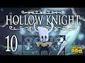 Hollow Knight || Let's Play Part 10 || Below Pro Gaming